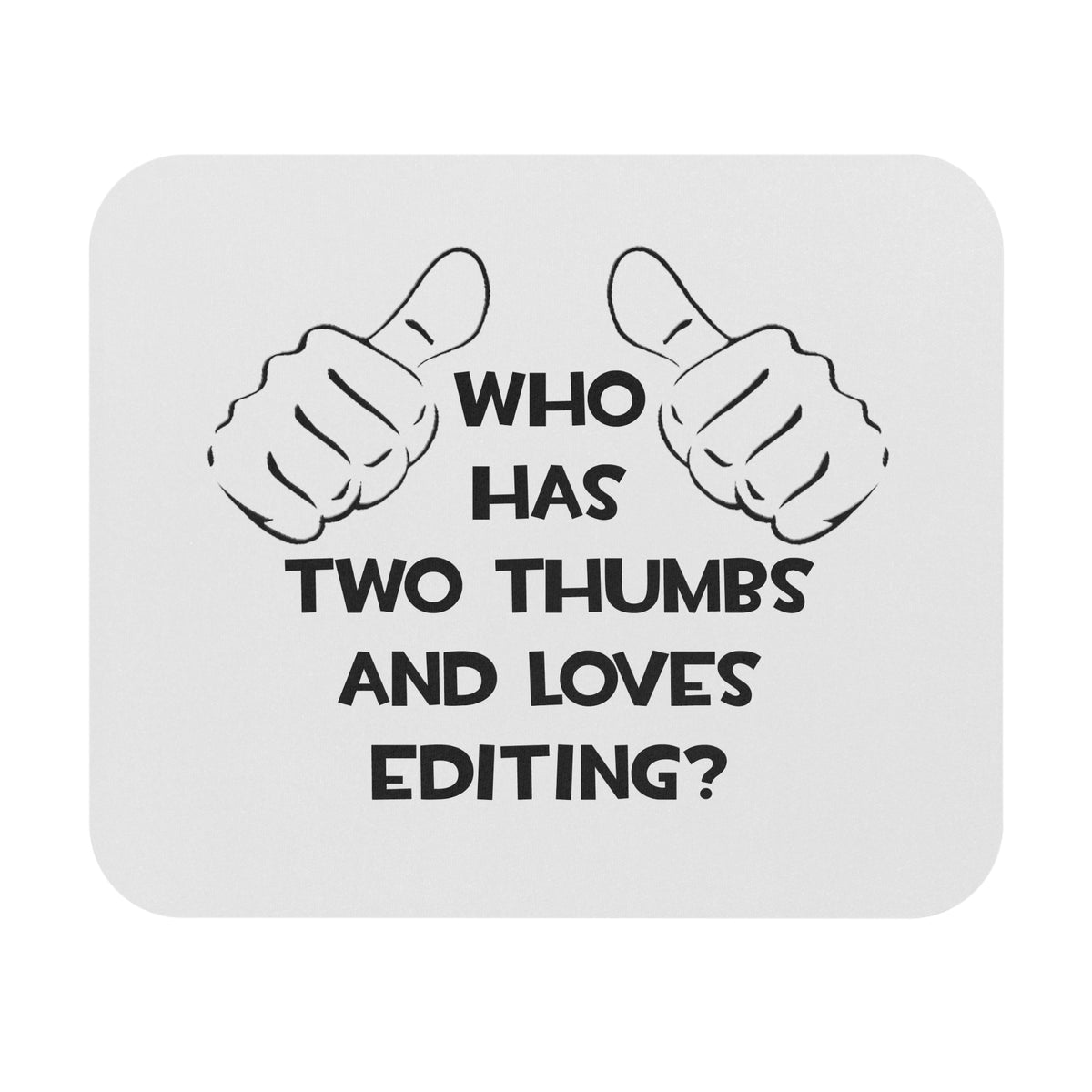 Two Thumbs and Loves Editing - Mouse Pad (Rectangle)