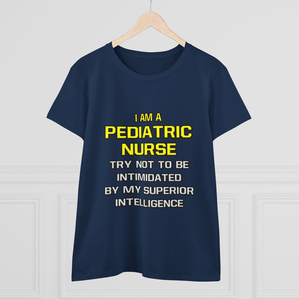 Pediatric Nurse...Superior Intelligence - Women's Midweight Cotton Tee