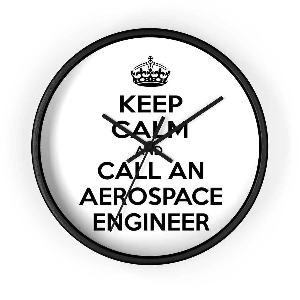Keep Calm and Call an Aerospace Engineer - Wall Clock