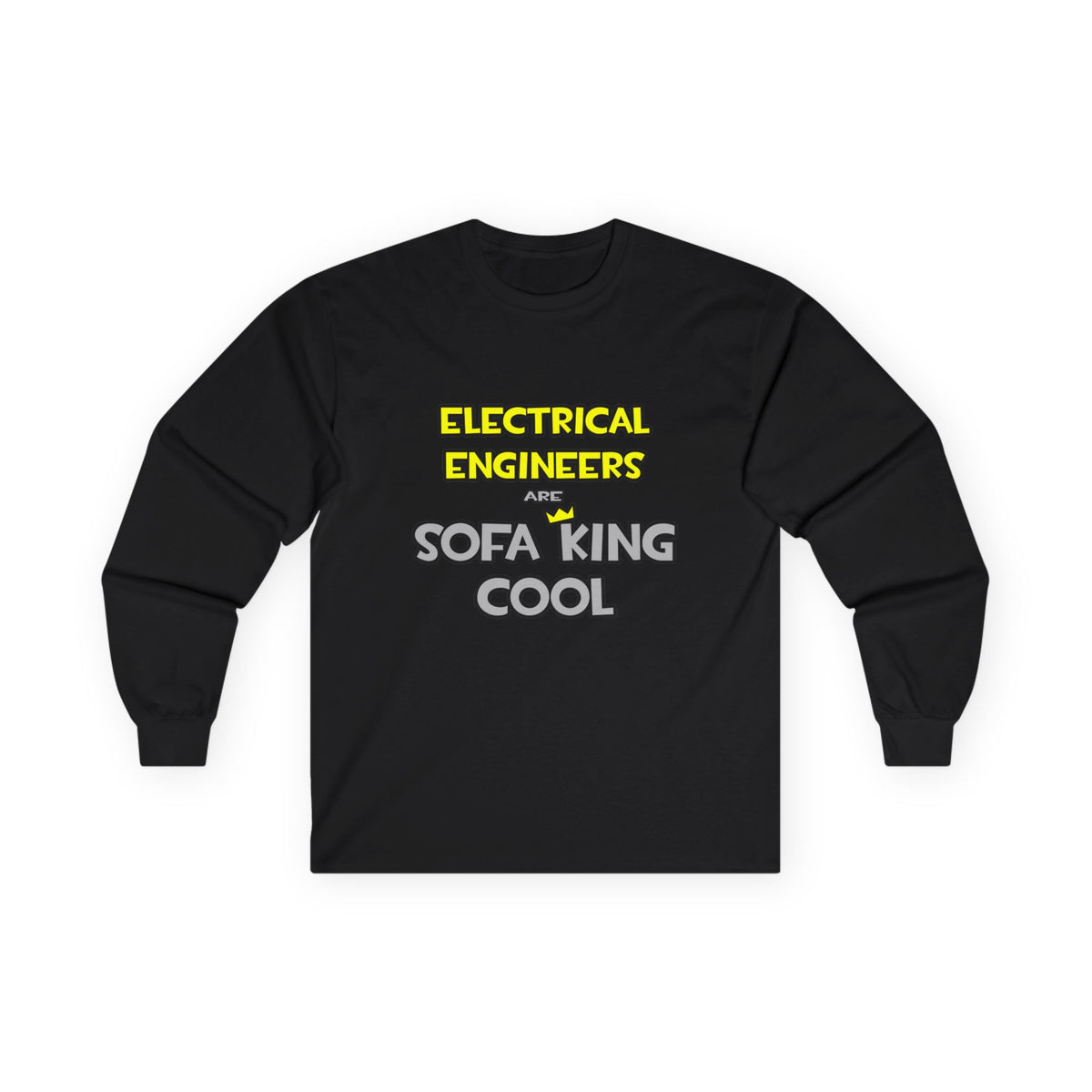 Electrical Engineers Are Sofa King Cool - Unisex Ultra Cotton Long Sleeve Tee