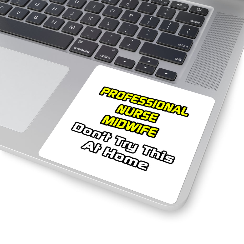 Professional Nurse Midwife .. Joke - Square Stickers