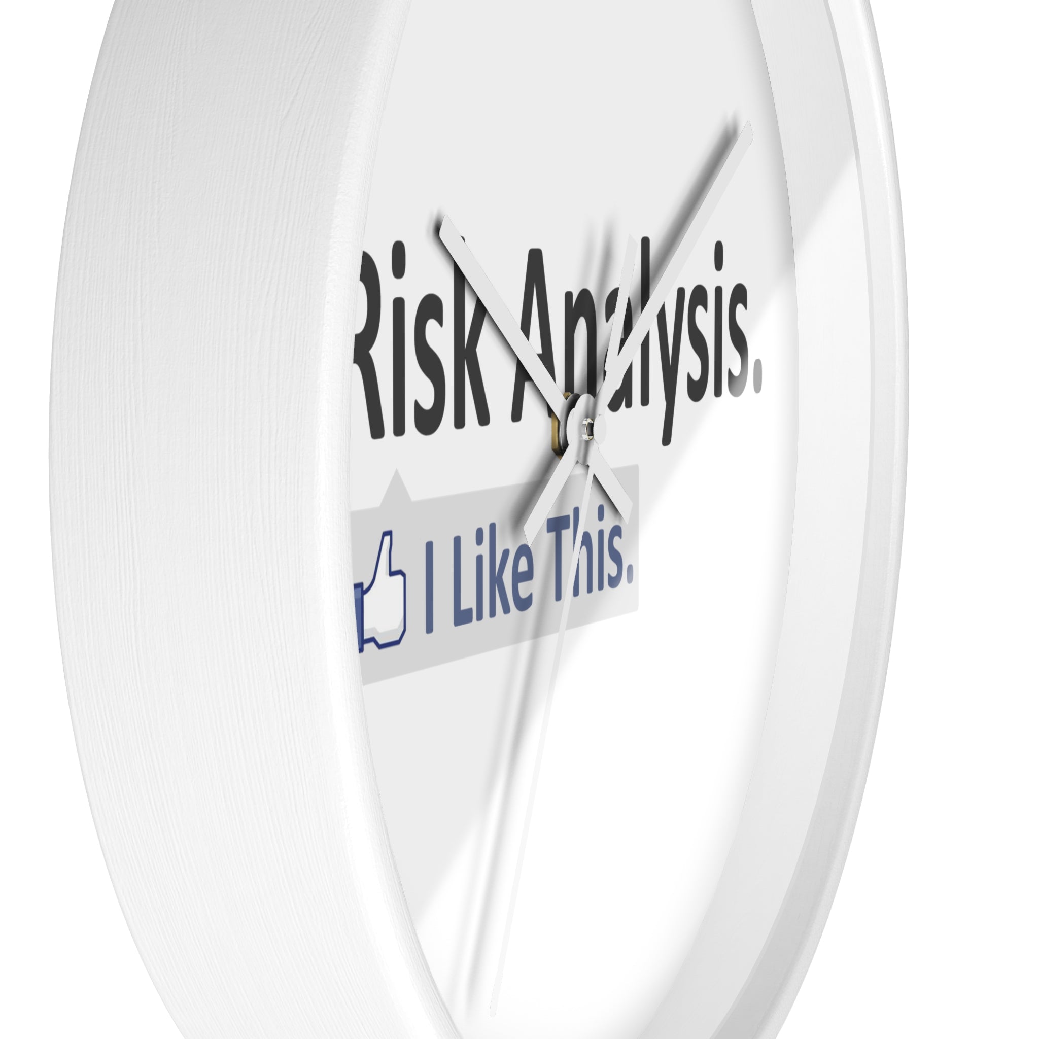 Risk Analysis...I Like This - Wall Clock