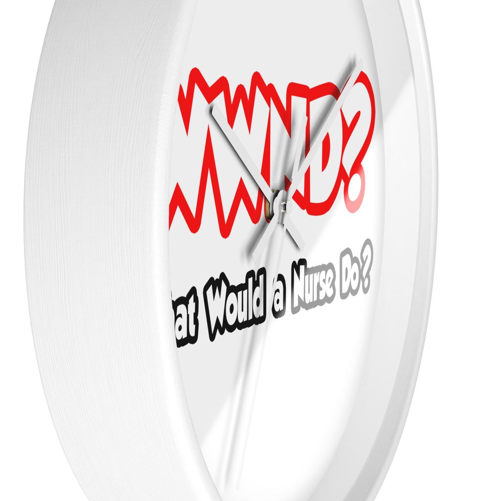 WWND...What Would a Nurse Do - Wall Clock