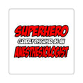 Superhero...Anesthesiologist - Square Stickers