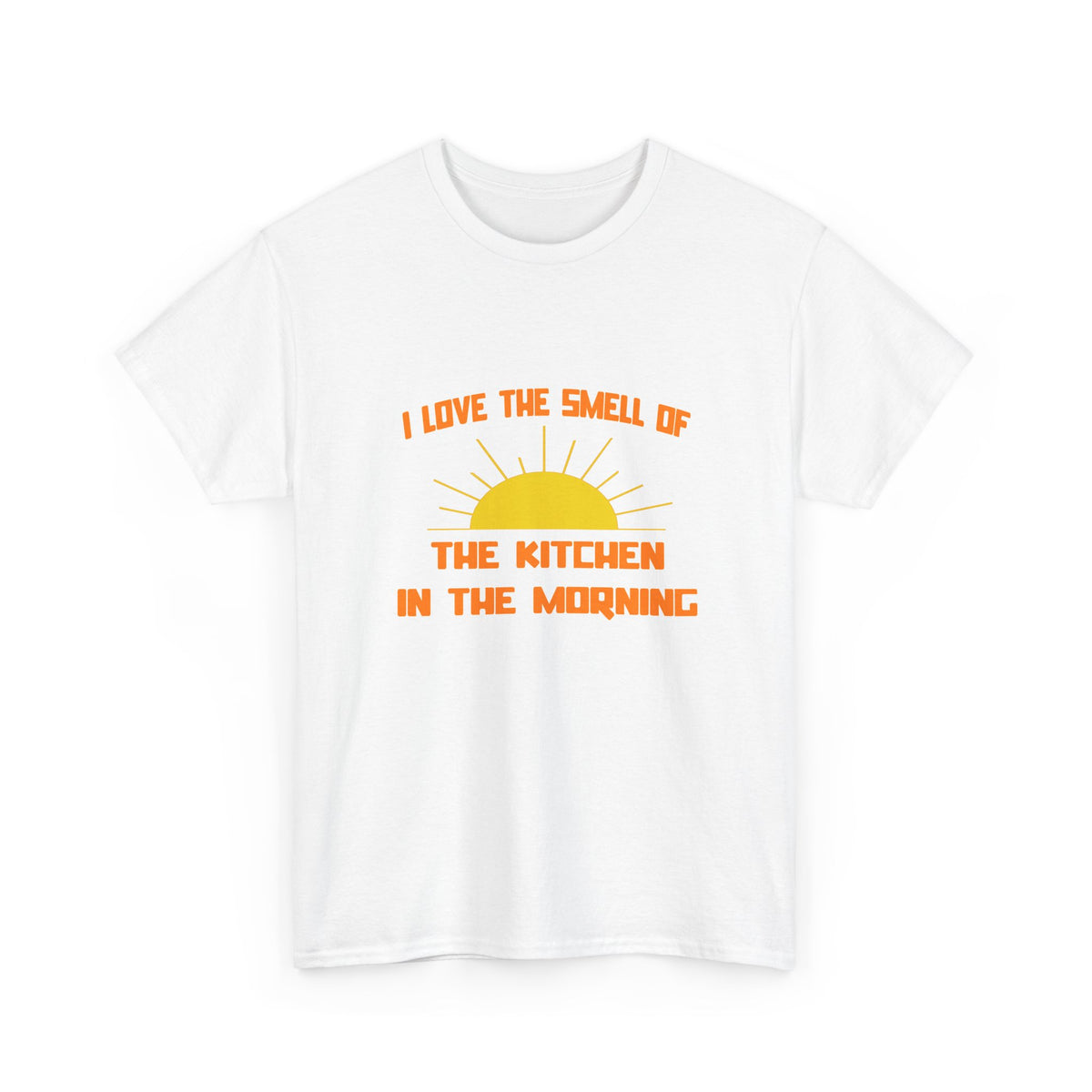 Smell of The Kitchen in the Morning - Unisex Heavy Cotton Tee