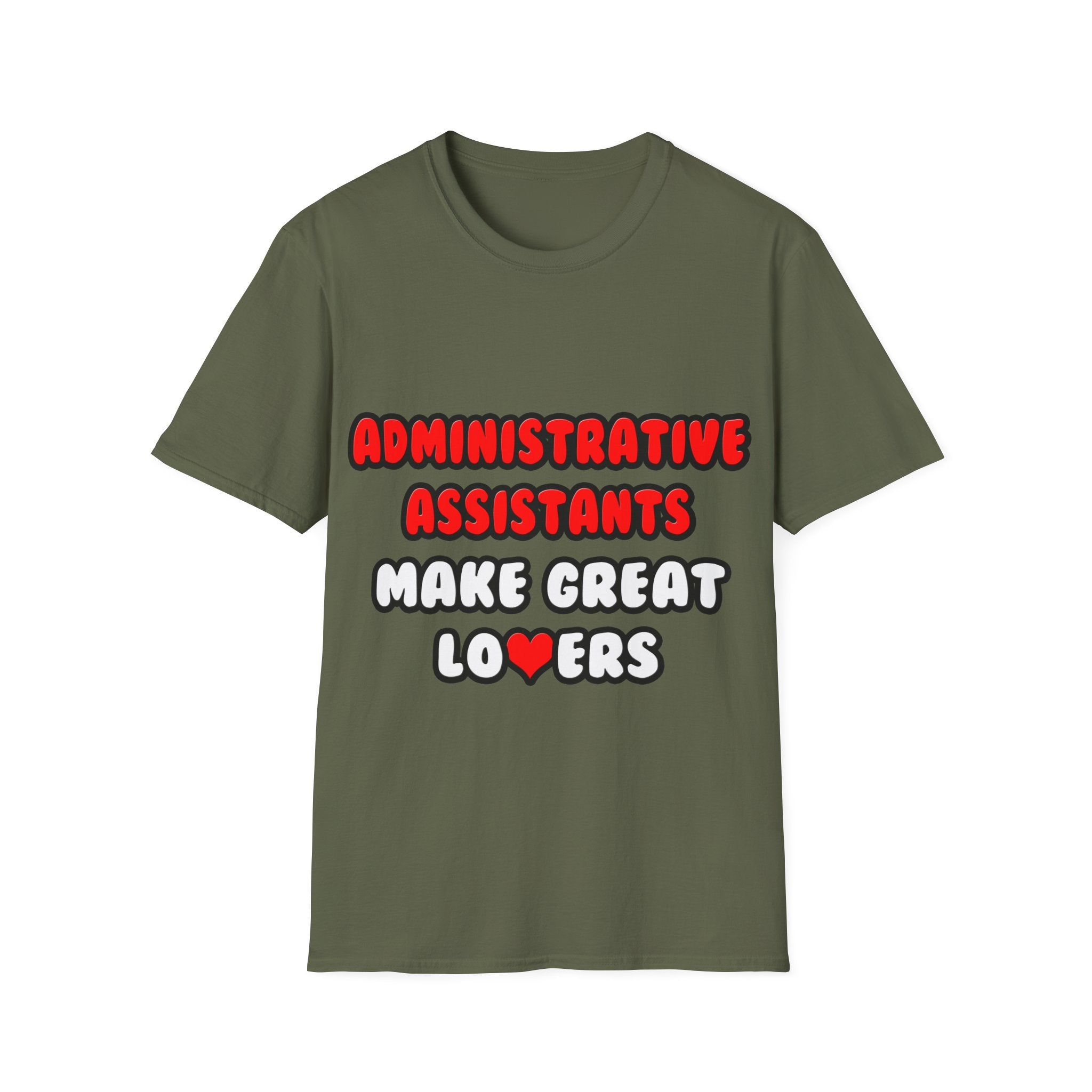 Administrative Assistants Make Great Lovers - Unisex Softstyle T-Shirt