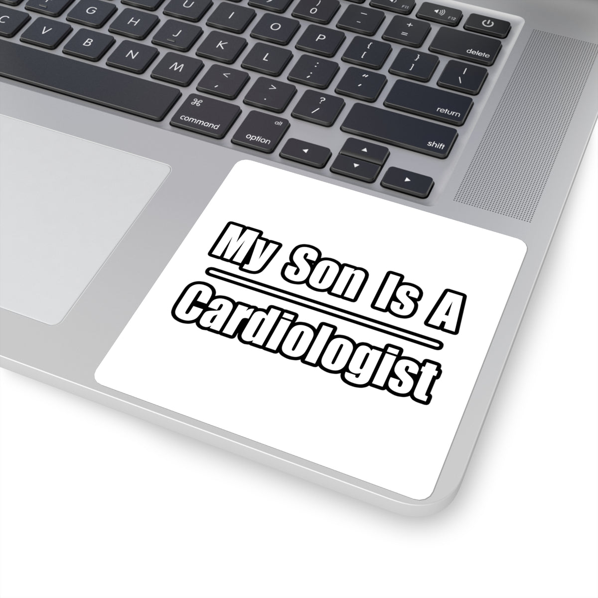 My Son Is A Cardiologist - Square Stickers