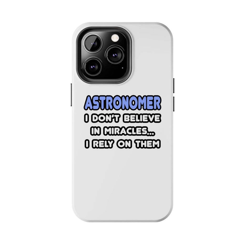 Miracles and Astronomers - Tough Phone Cases