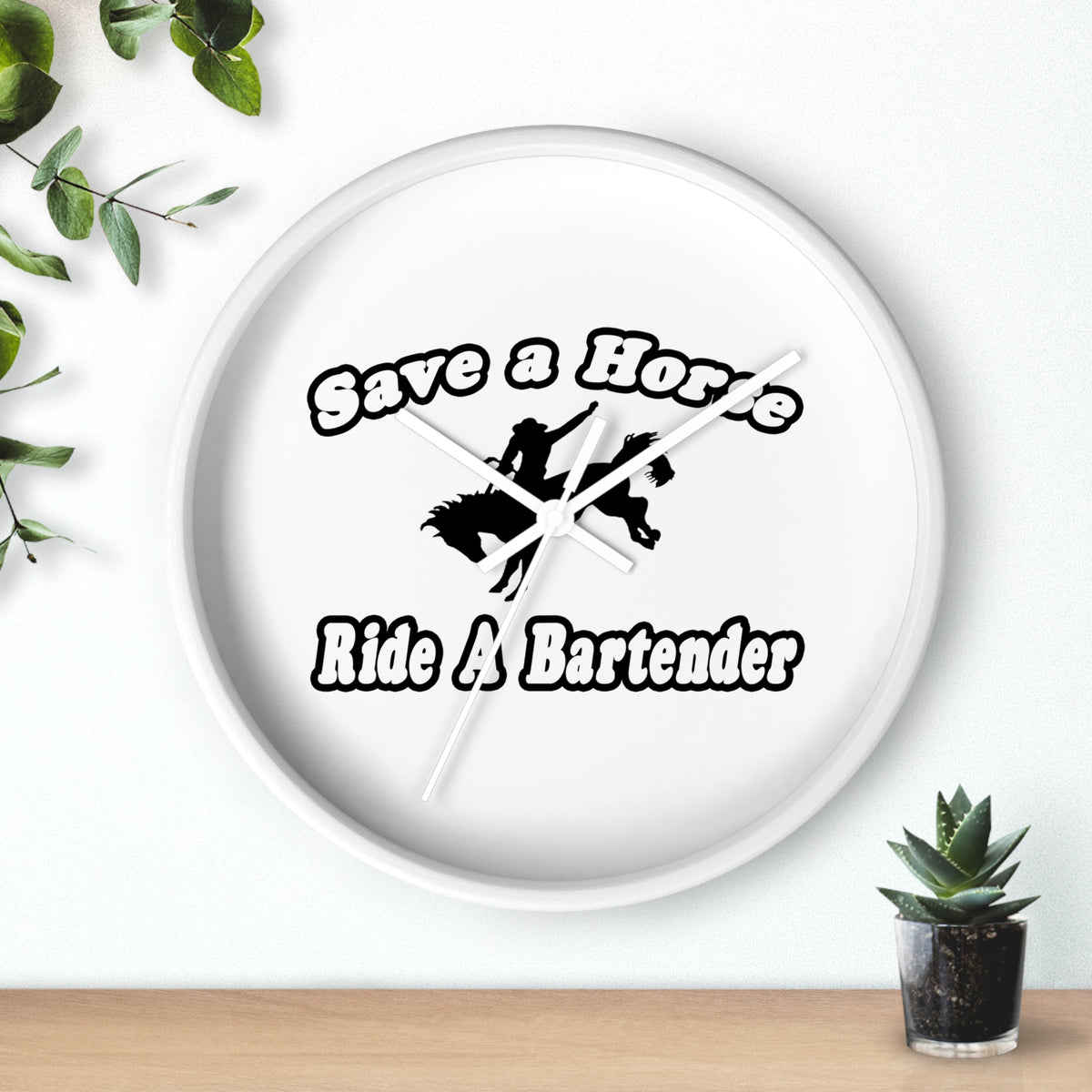 Save Horse, Ride Bartender - Wall Clock