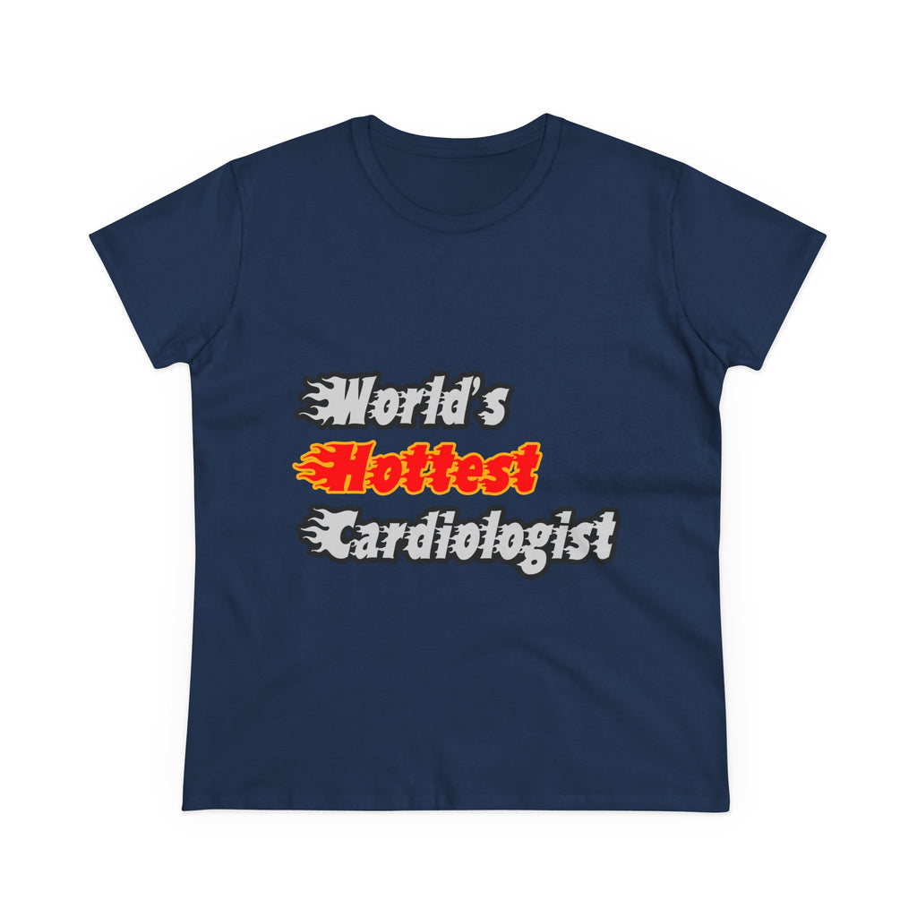 World's Hottest Cardiologist - Women's Midweight Cotton Tee