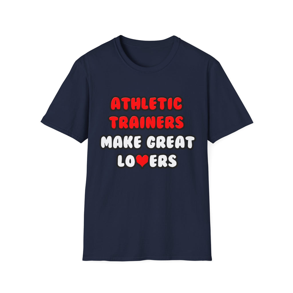 Athletic Trainers Make Great Lovers - Unisex Softstyle T-Shirt