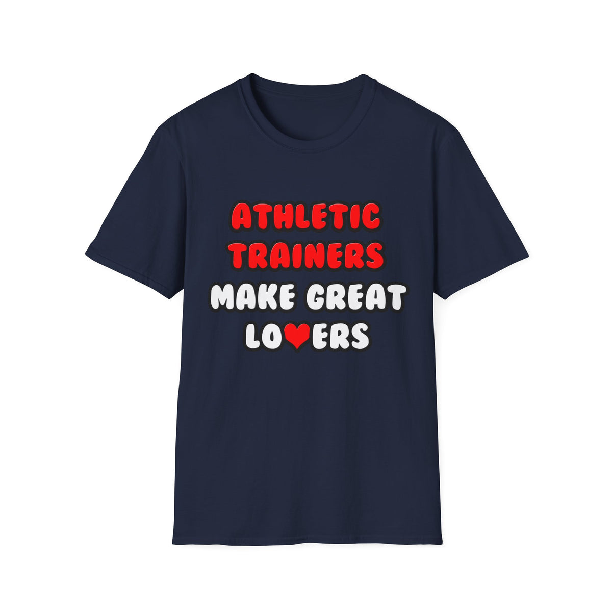 Athletic Trainers Make Great Lovers - Unisex Softstyle T-Shirt