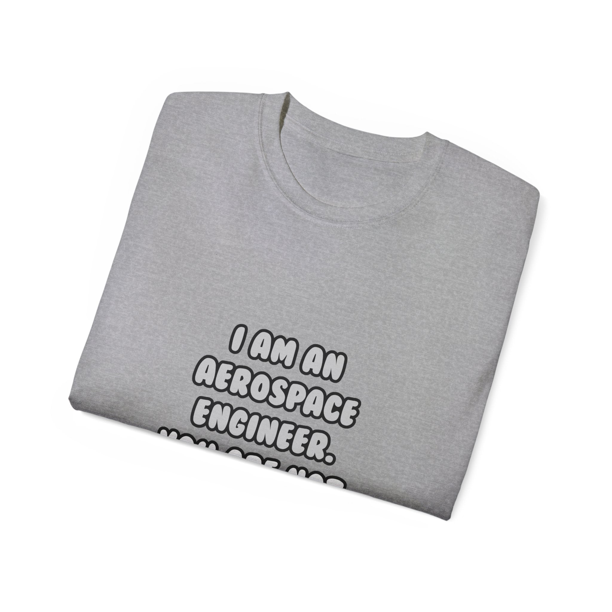 Deal With It ... Funny Aerospace Engineer - Unisex Ultra Cotton Tee