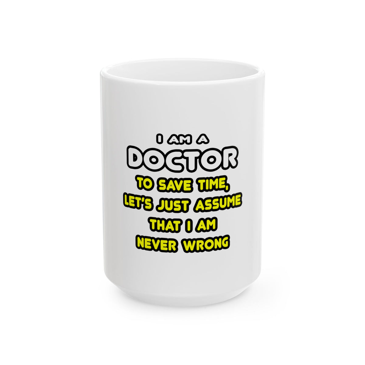 Funny Doctor T Shirts and Gifts - Ceramic Mug, (11oz, 15oz)