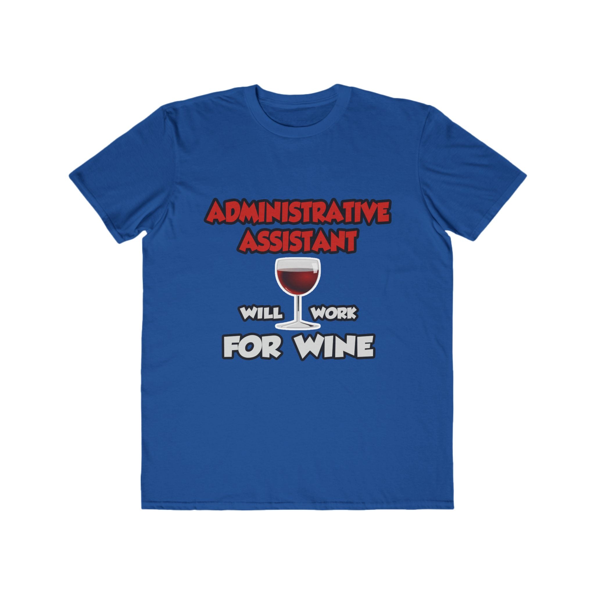 Admin Assistant ... Will Work For Wine - Men's Lightweight Fashion Tee