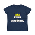 King of Astronomy - Women's Midweight Cotton Tee