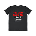 You Can't Scare Me...Doctor - Men's Lightweight Fashion Tee