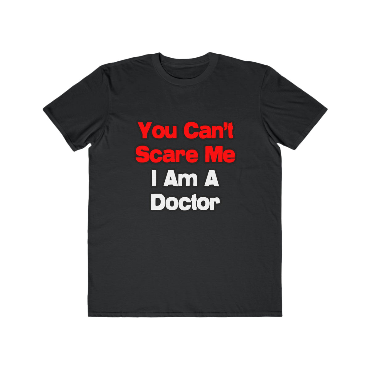 You Can't Scare Me...Doctor - Men's Lightweight Fashion Tee