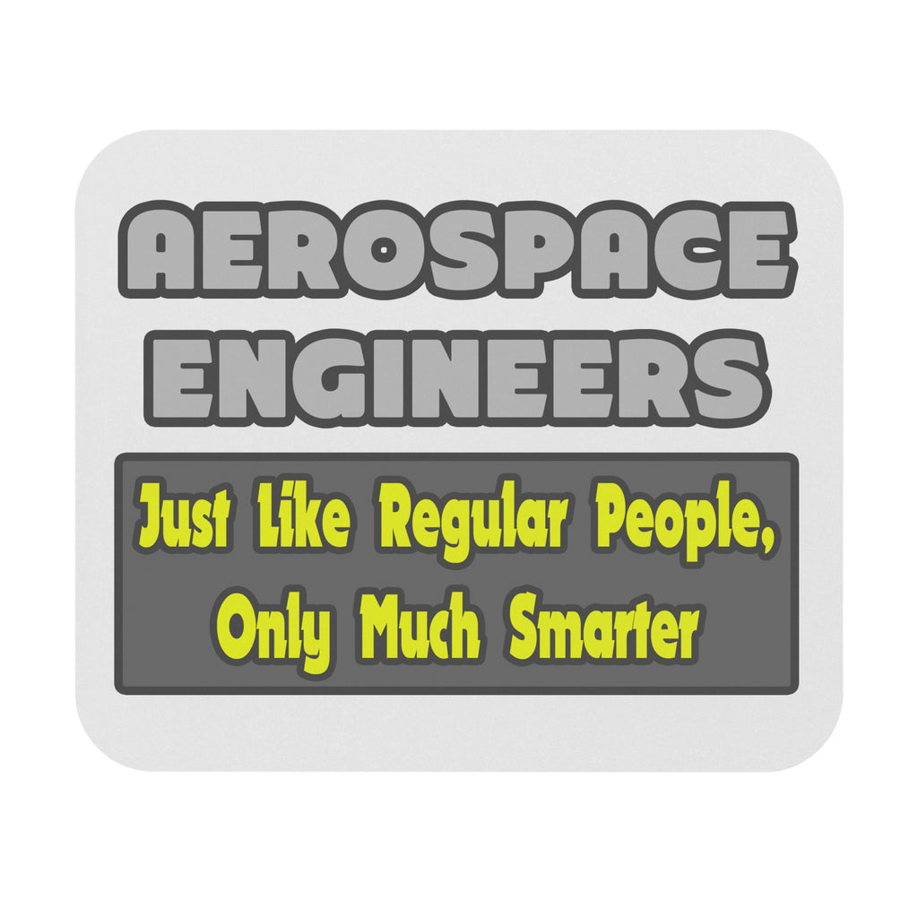 Aerospace Engineers...Smarter - Mouse Pad (Rectangle)