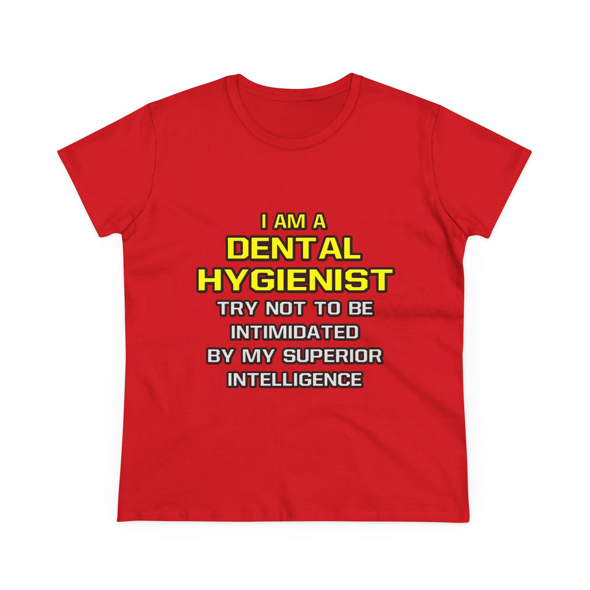 Dental Hygienist...Superior Intelligence - Women's Midweight Cotton Tee