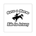 Save Horse, Ride Actuary - Square Stickers