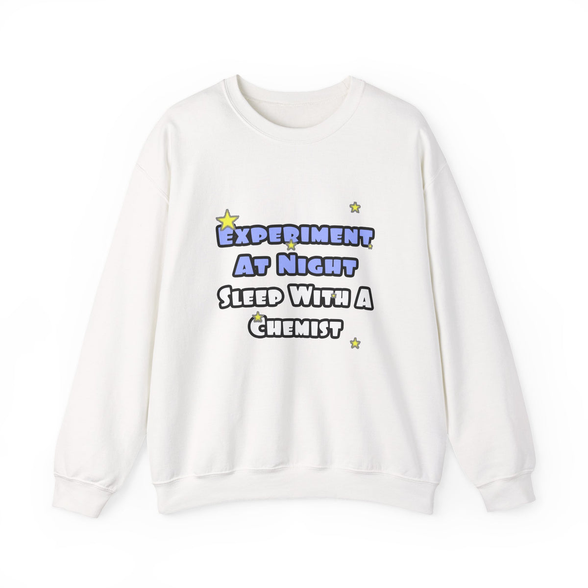 Experiment At Night...Sleep With a Chemist - Unisex Heavy Blend™ Crewneck Sweatshirt
