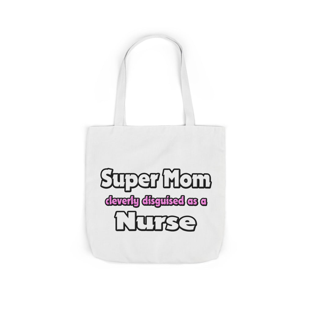Super Mom ... Nurse - Canvas Tote Bag