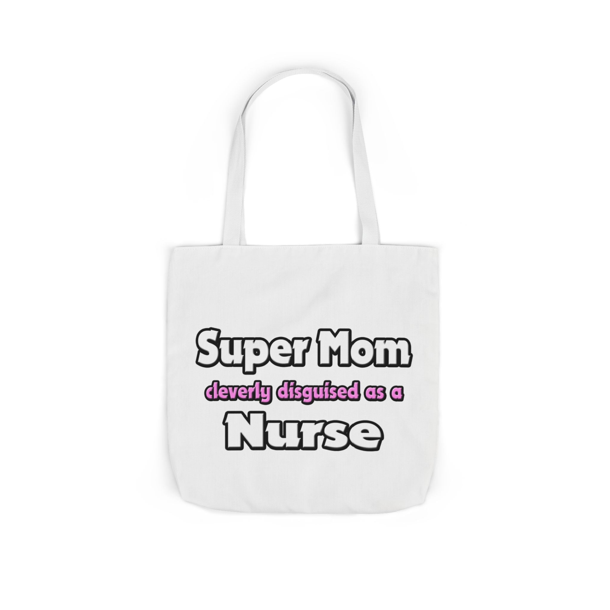 Super Mom ... Nurse - Canvas Tote Bag