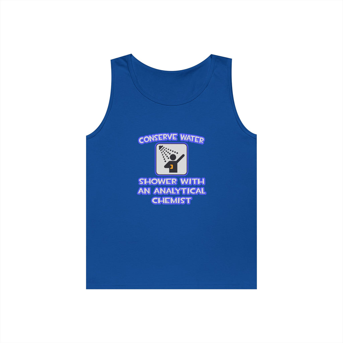 Conserve Water .. Shower With Analytical Chemist - Unisex Heavy Cotton Tank Top
