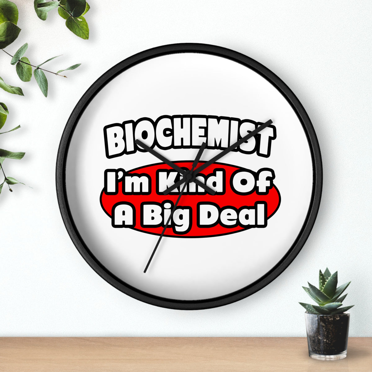 Biochemist...Big Deal - Wall Clock