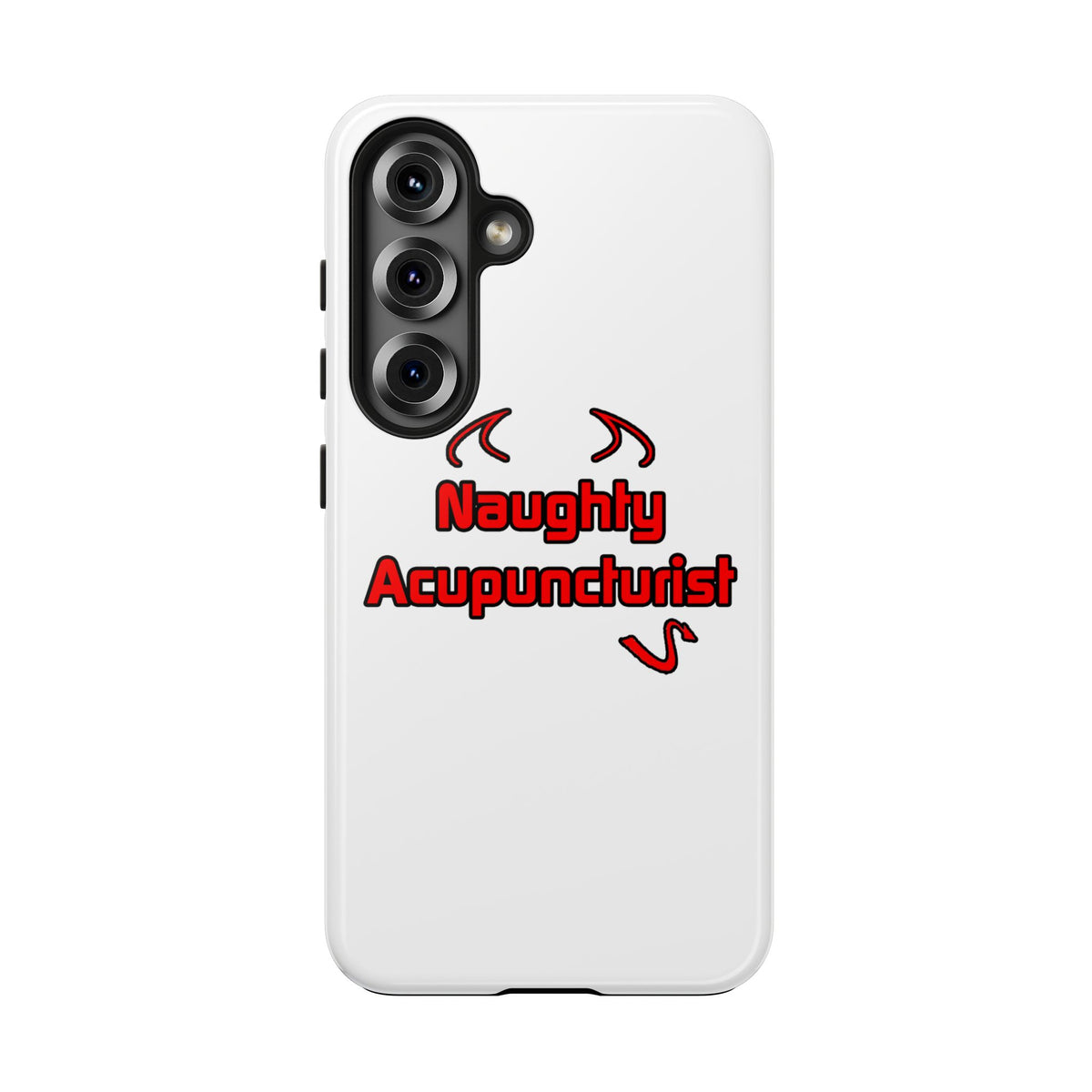 Naughty Acupuncturist - Tough Phone Cases