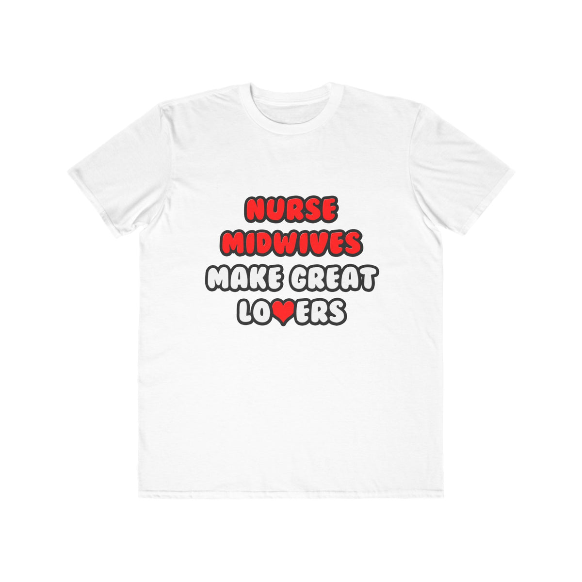 Nurse Midwives Make Great Lovers - Men's Lightweight Fashion Tee