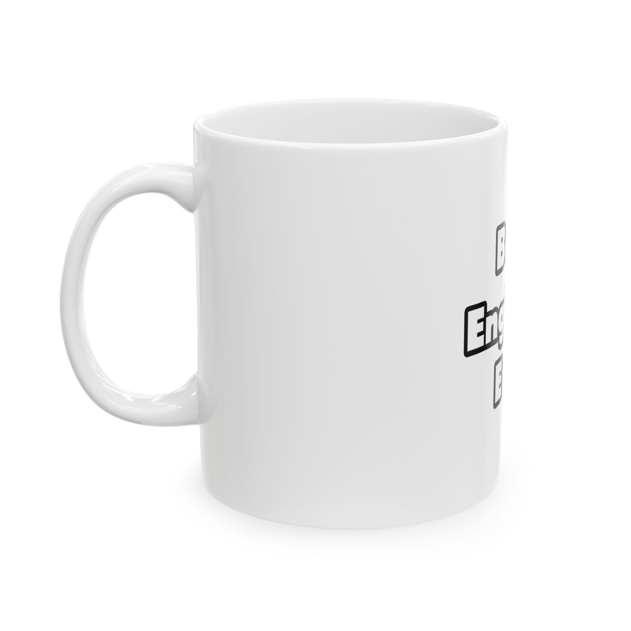 Best. Engineer. Ever - Ceramic Mug, (11oz, 15oz)