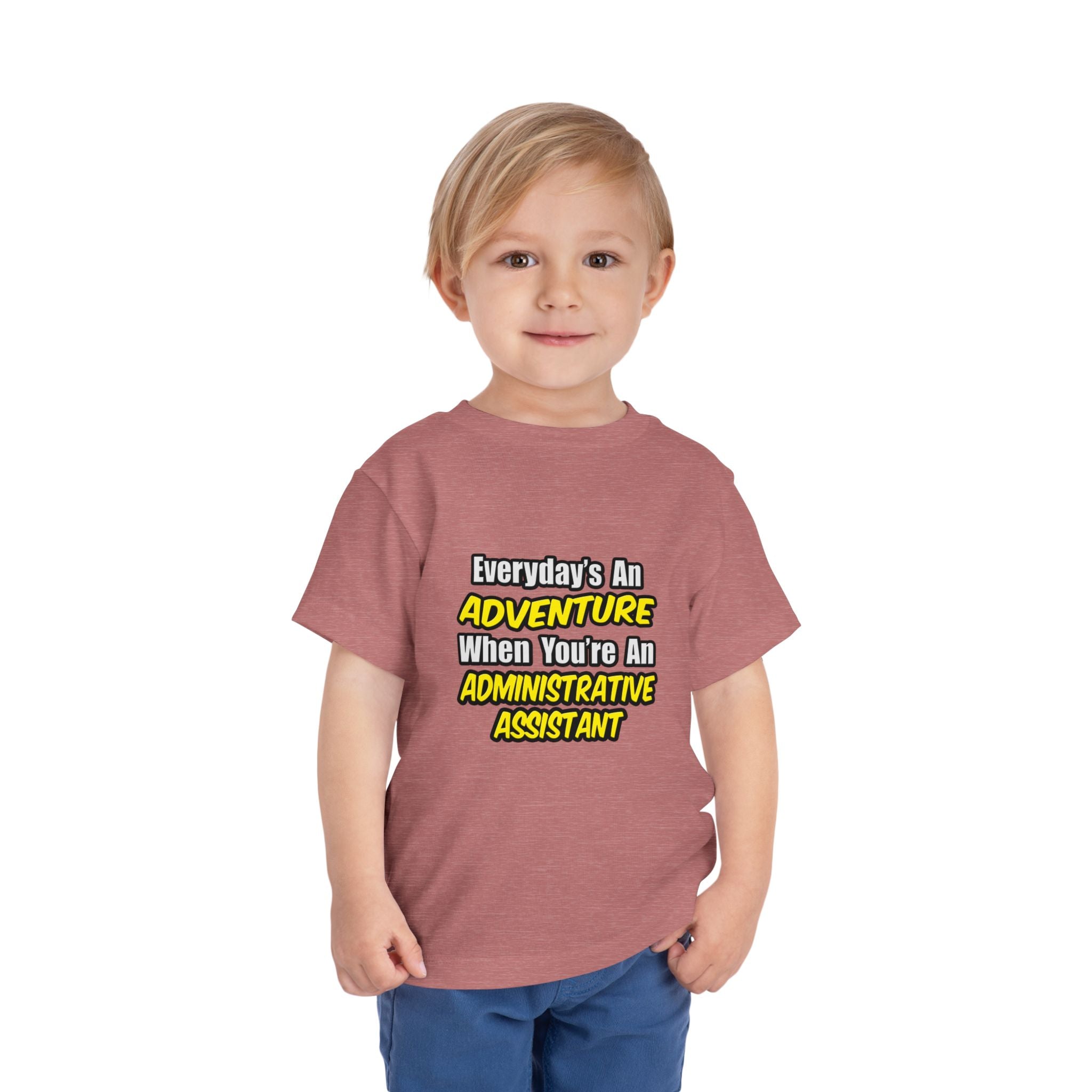Everyday's An Adventure...Administrative Assistant - Toddler Short Sleeve Tee