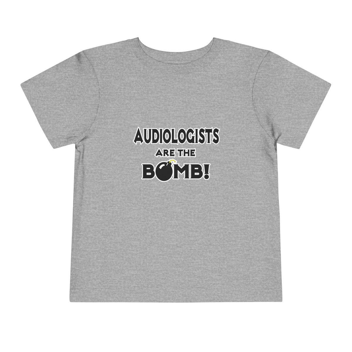 Audiologists Are The Bomb! - Toddler Short Sleeve Tee