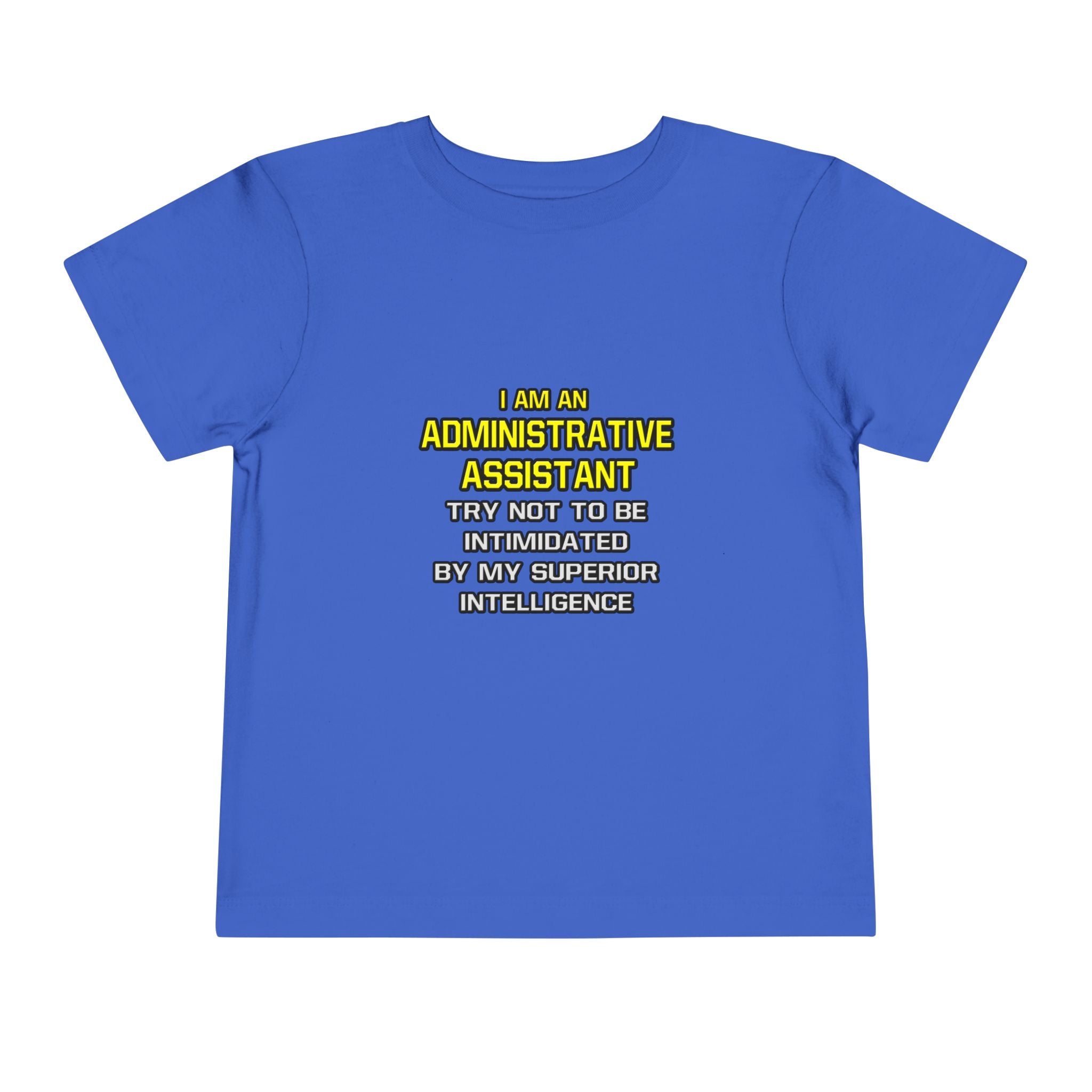 Administrative Assistant...Superior Intelligence - Toddler Short Sleeve Tee