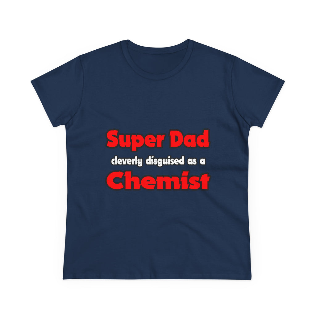 Super Dad ... Chemist - Women's Midweight Cotton Tee