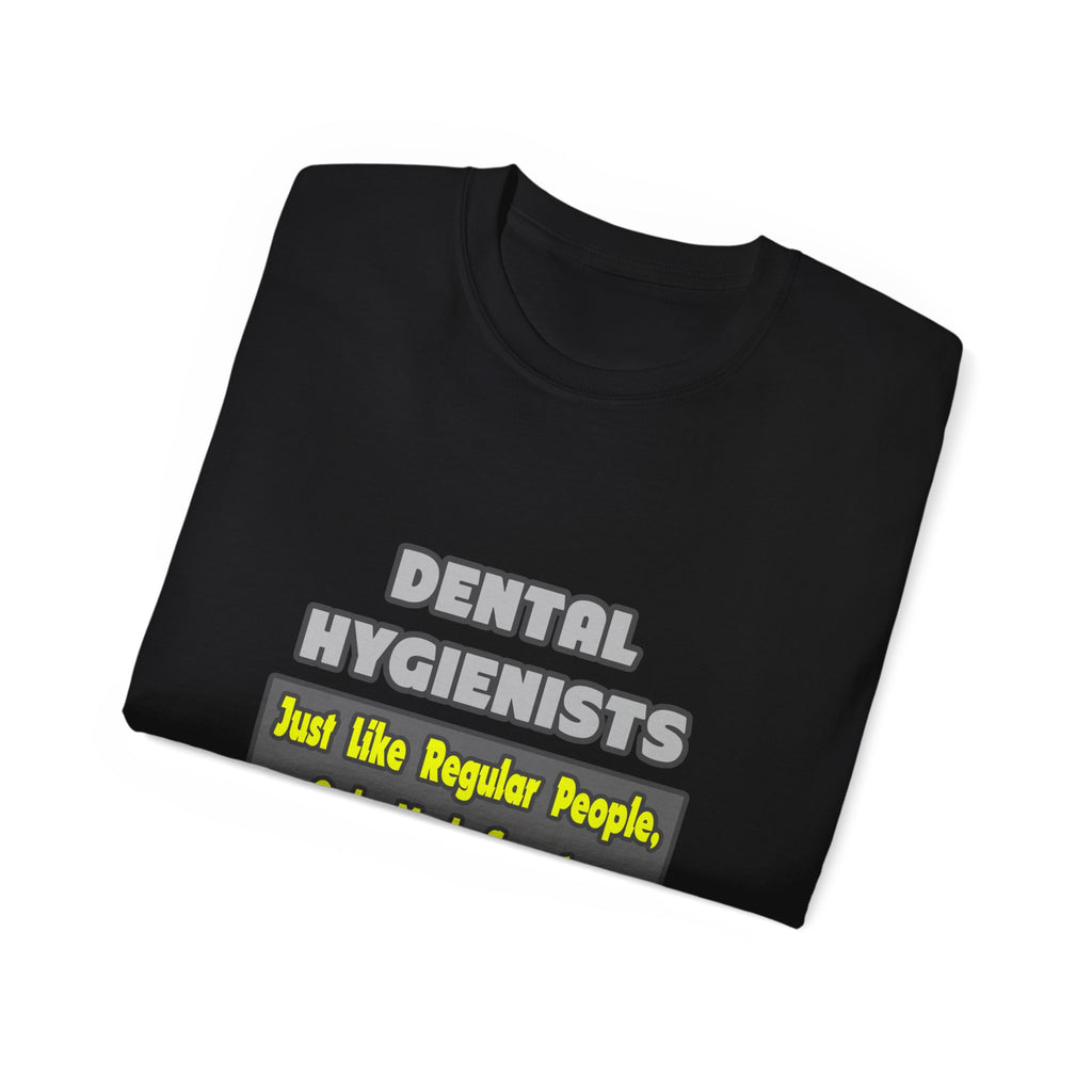 Dental Hygienists...Smarter - Unisex Ultra Cotton Tee