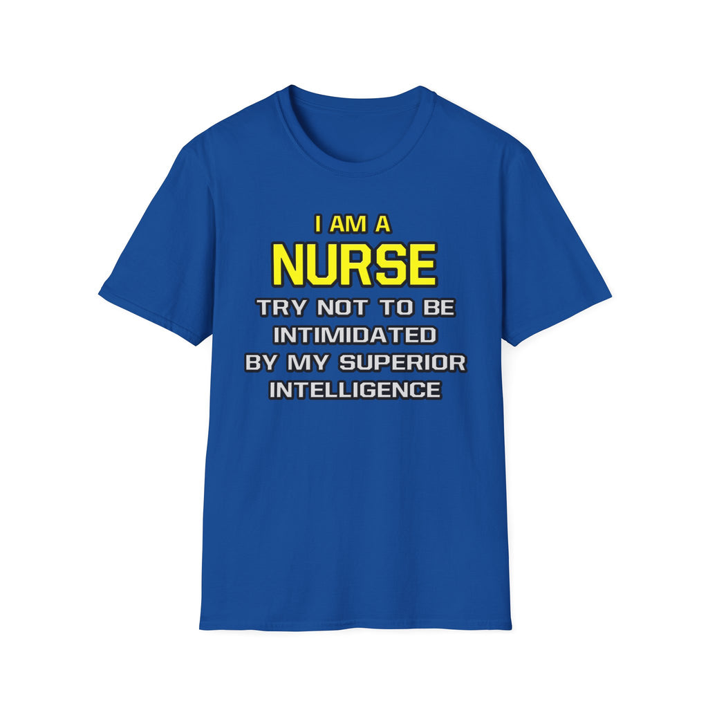 Nurse...Superior Intelligence - Unisex Softstyle T-Shirt