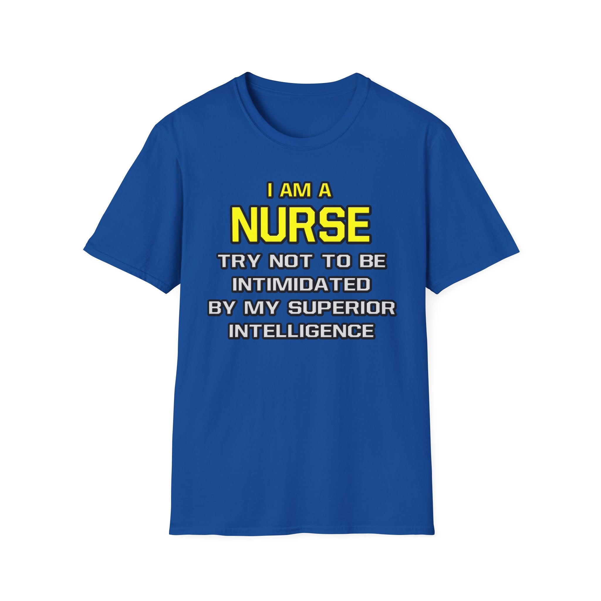 Nurse...Superior Intelligence - Unisex Softstyle T-Shirt