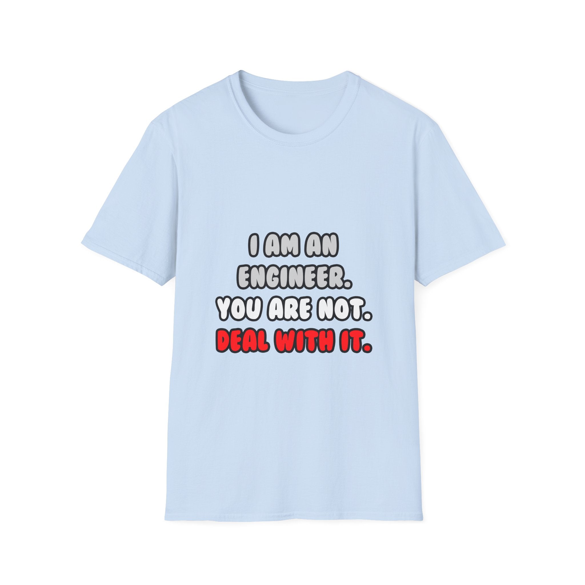 Deal With It ... Funny Engineer - Unisex Softstyle T-Shirt
