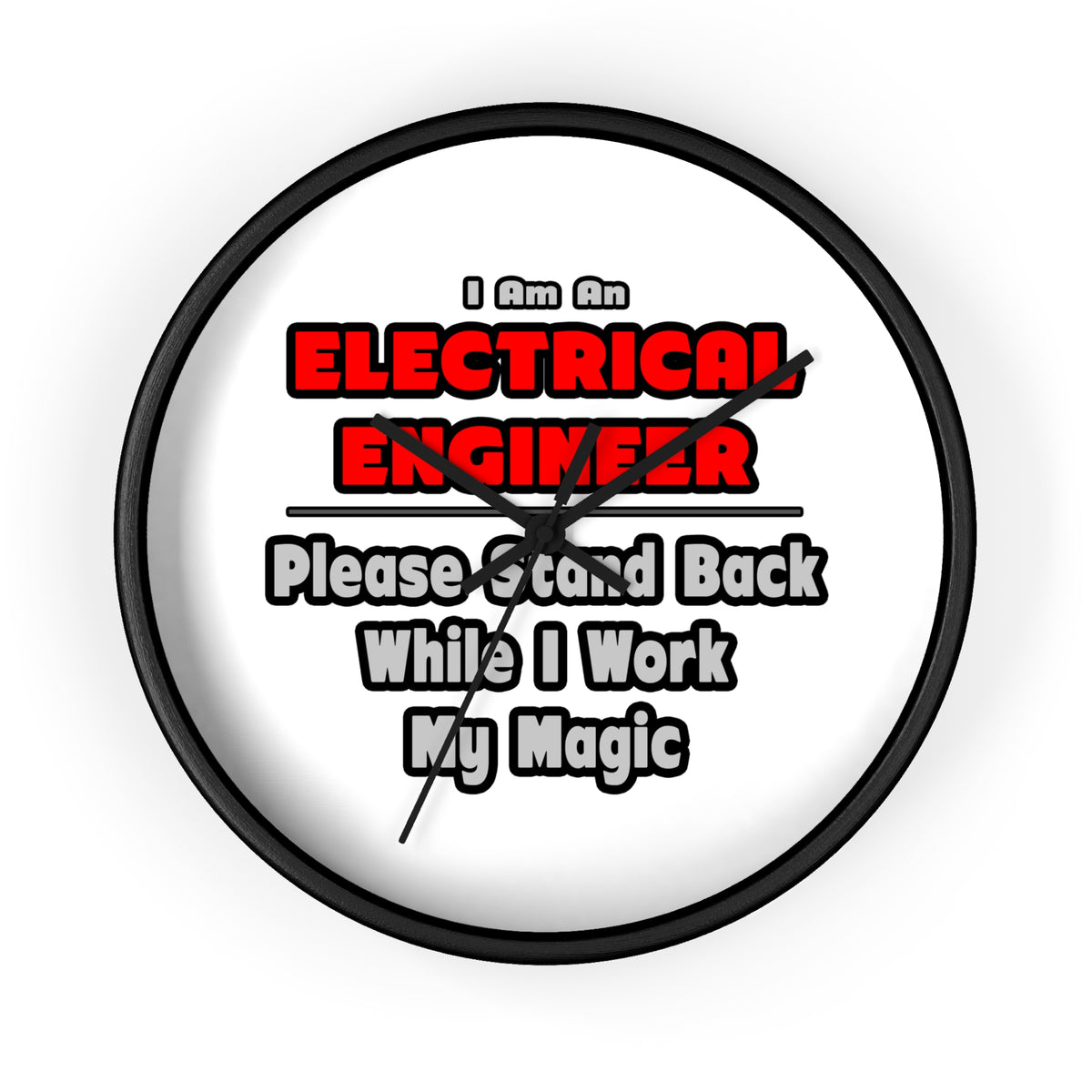 Electrical Engineer...Work My Magic - Wall Clock