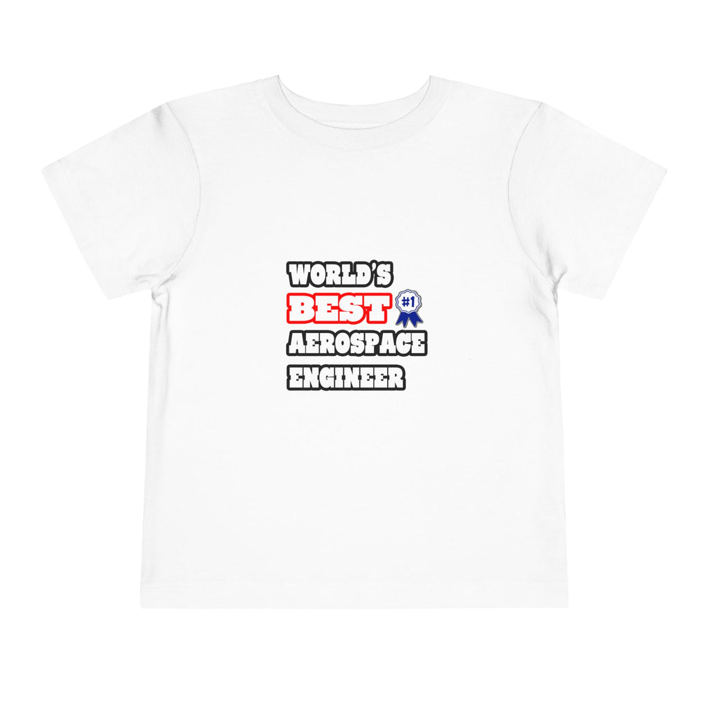 World's Best Aerospace Engineer - Toddler Short Sleeve Tee