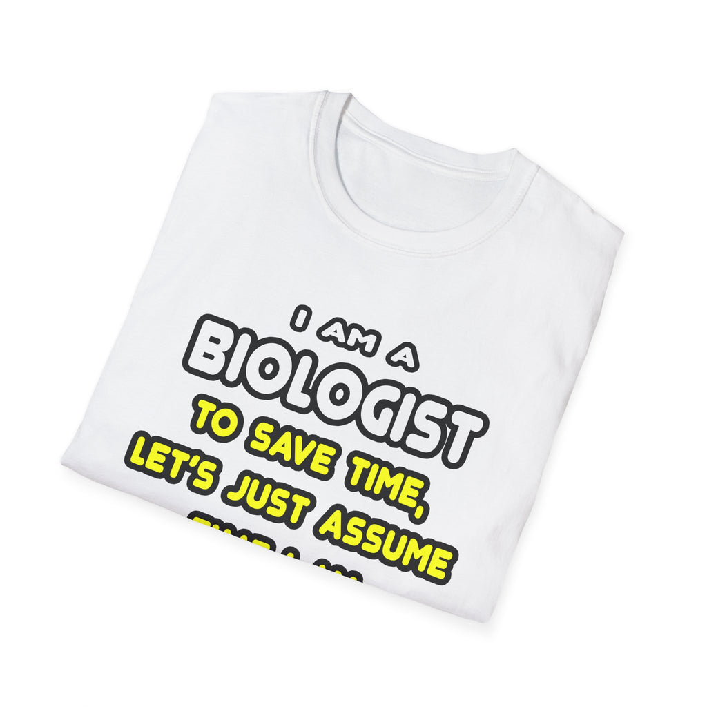 Funny Biologist T Shirts and Gifts - Unisex Softstyle T-Shirt