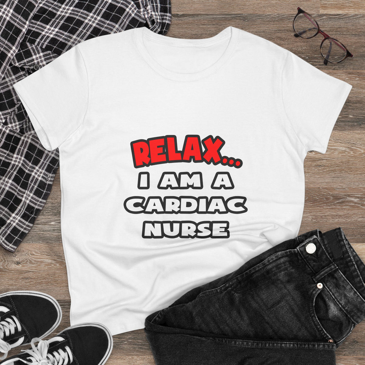 Relax ... I Am A Cardiac Nurse - Women's Midweight Cotton Tee