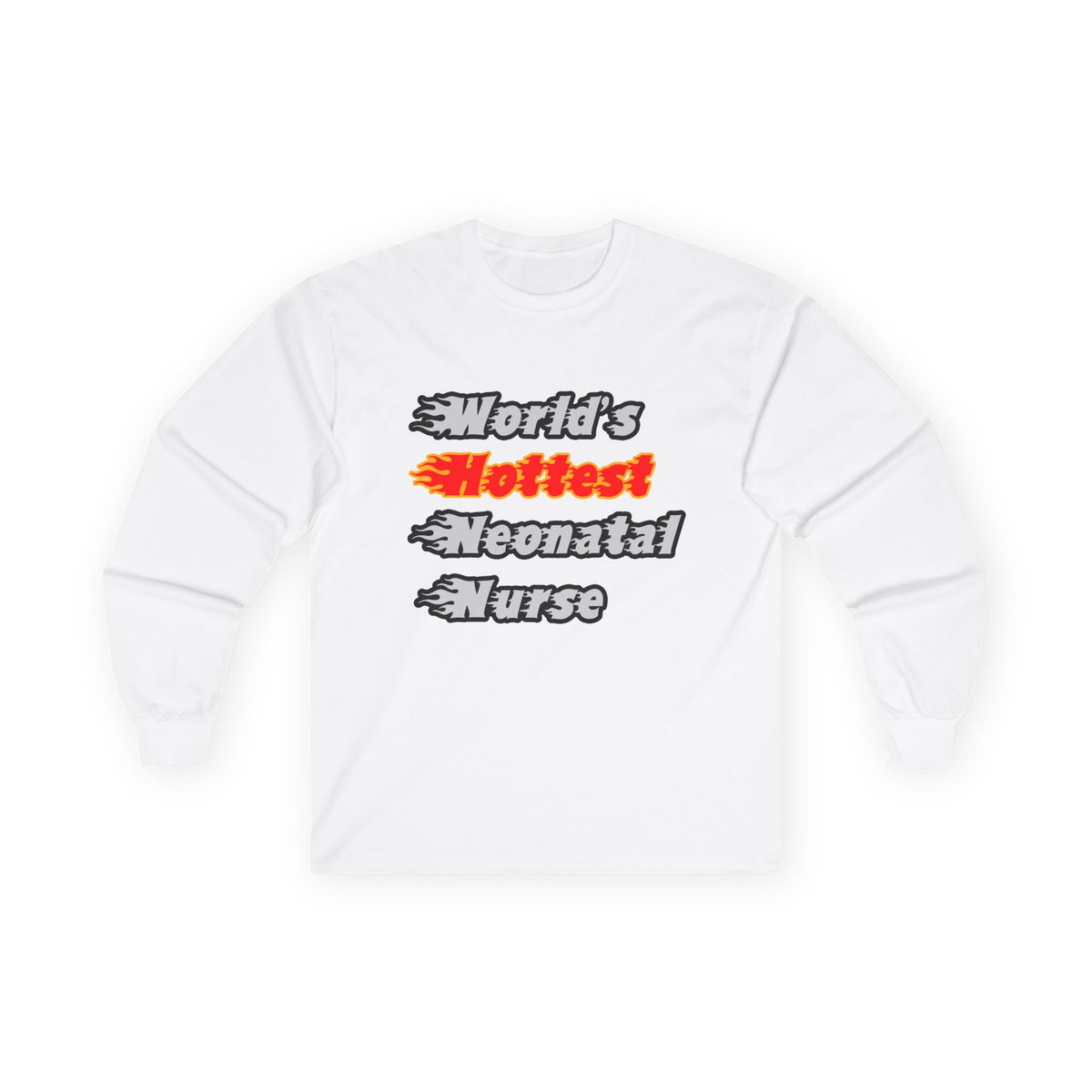 World's Hottest Neonatal Nurse - Unisex Ultra Cotton Long Sleeve Tee