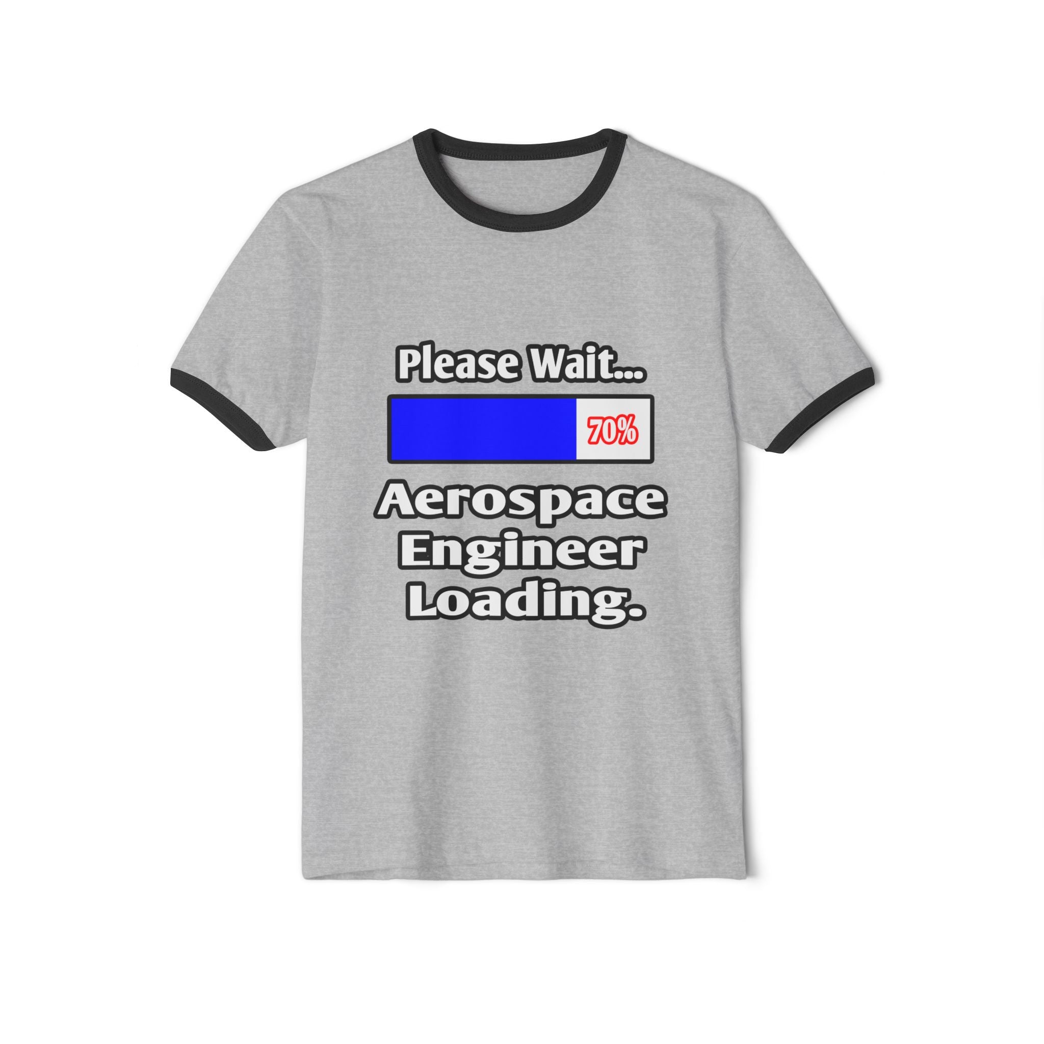 Please Wait...Aerospace Engineer Loading - Unisex Cotton Ringer T-Shirt