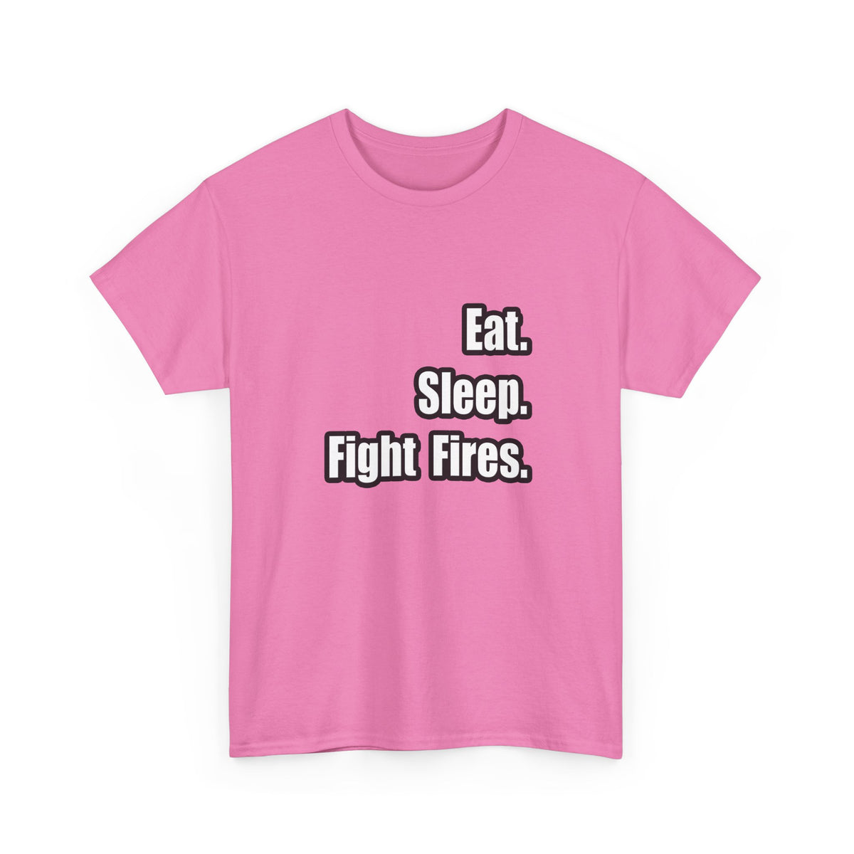 Eat. Sleep. Fight Fires. - Unisex Heavy Cotton Tee