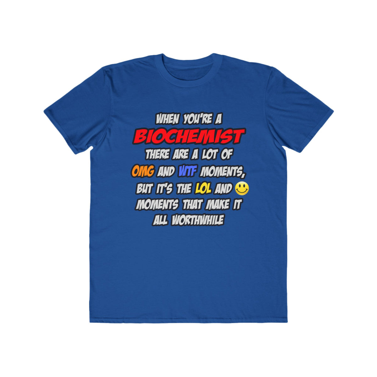 Biochemist .. OMG WTF LOL - Men's Lightweight Fashion Tee