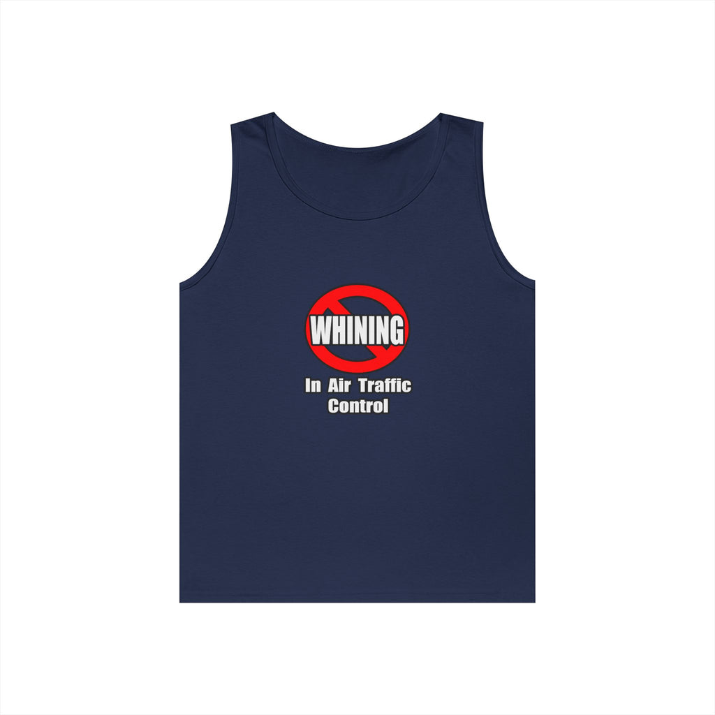 No Whining In Air Traffic Control - Unisex Heavy Cotton Tank Top